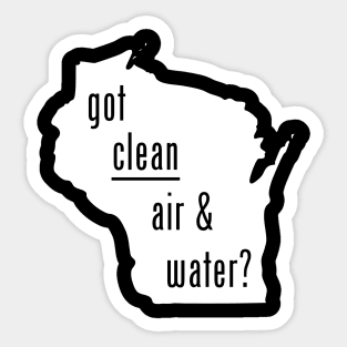 WI-Got Clean Air & Water Sticker